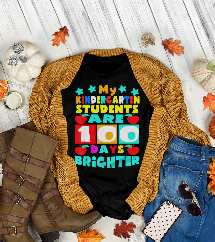 My Kindergarten Students Are 100 Days Brighter T-Shirt