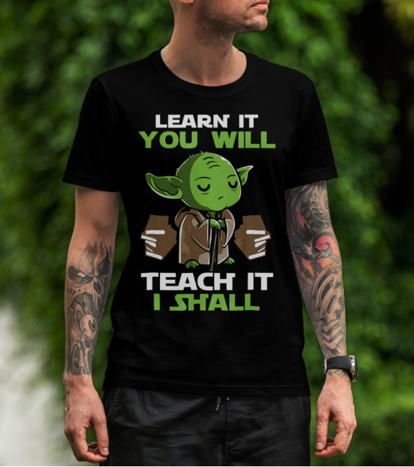 LEARN IT YOU WILL TEACH IT I SHALL YODA BOOKS T-Shirt