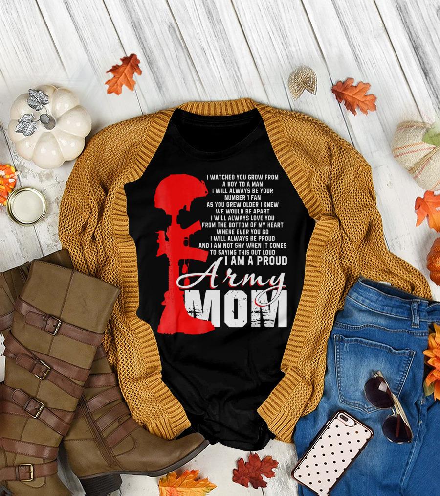 I Watched You Grow Proud Army Mom Love You I Am Shy Saying Out Loud T-Shirt