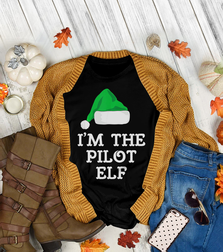 I'm The Pilot Elf Green Hat Christmas Family T-Shirt