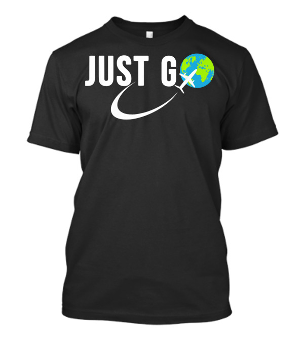 Just Go Travel Addict Globe Airplane World Adventure T-Shirt