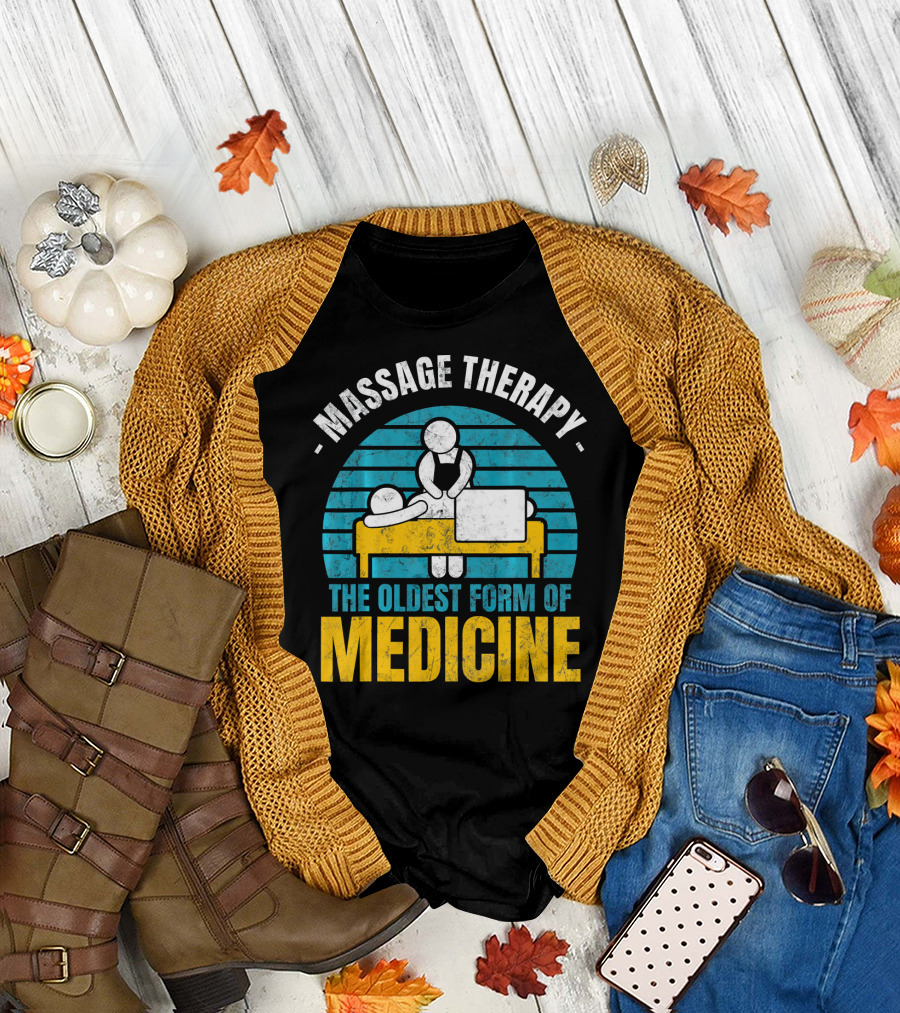 Massage Therapy The Oldest Form Of Medicine T-Shirt