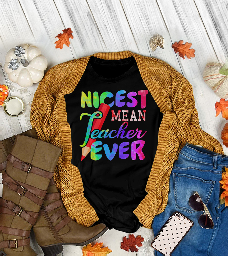 Nicest Mean Teacher Ever Pencil Text T-Shirt