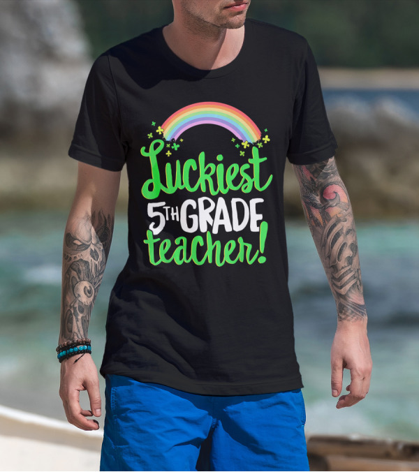 Luckiest 5th Grade Teacher Rainbow Shamrocks St Patricks T-Shirt