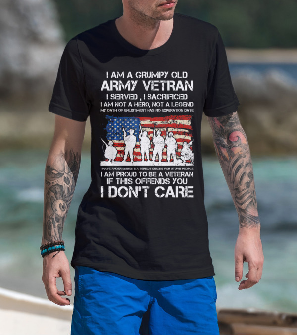 I Am A Grumpy Old Army Veteran I Served I Sacrificed American Flag Proud I Don't Care T-Shirt