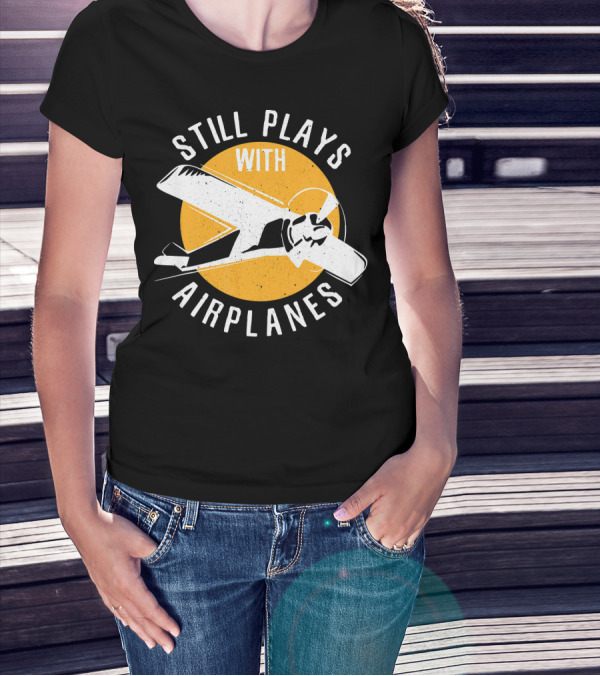 Still Plays With Airplanes Vintage Style Aircraft T-Shirt
