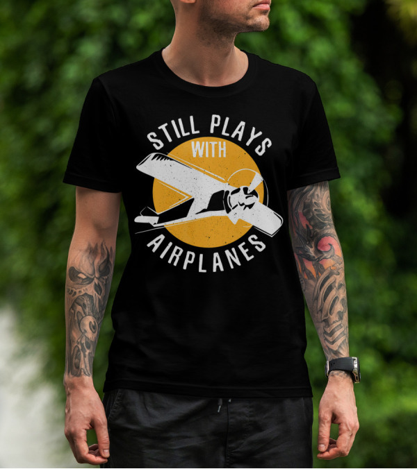 Still Plays With Airplanes Vintage Style Aircraft T-Shirt