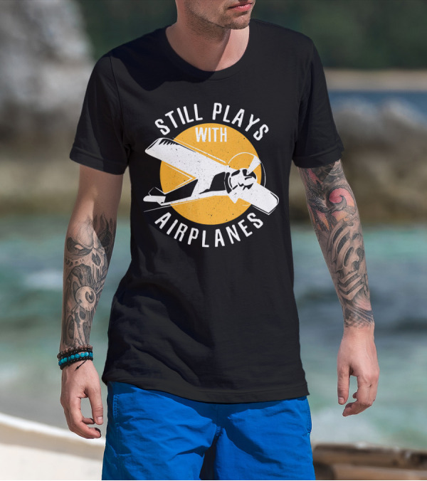 Still Plays With Airplanes Vintage Style Aircraft T-Shirt