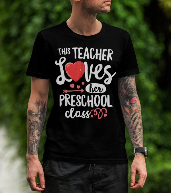 This Teacher Loves Her Preschool Class Heart And Arrow Motif T-Shirt