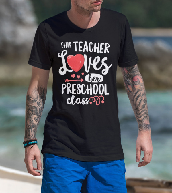 This Teacher Loves Her Preschool Class Heart And Arrow Motif T-Shirt
