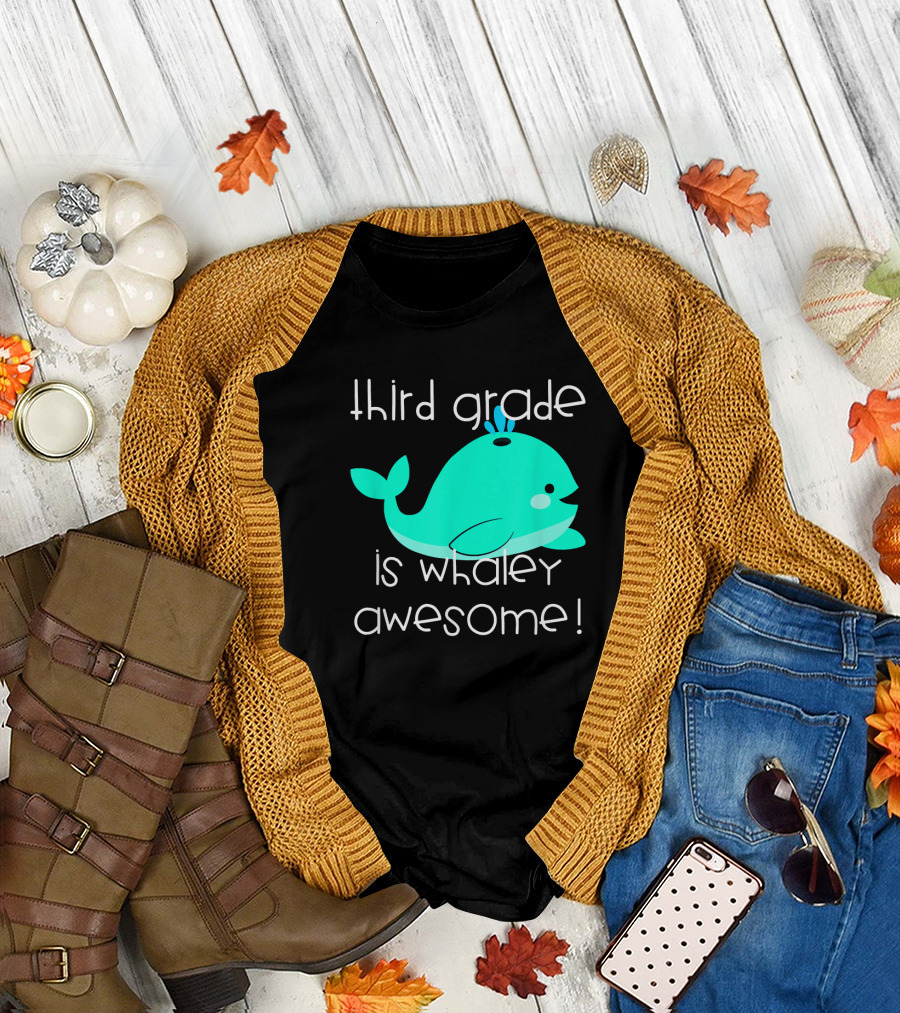 Third Grade Is Whaley Awesome Funny Teac T-Shirt