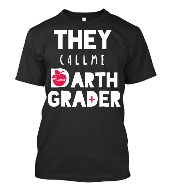 THEY CALL ME DARTH GRADER TEACHER APPRECIATION APPLE STAR WARS T-Shirt