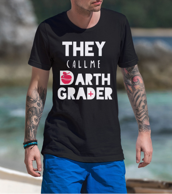 THEY CALL ME DARTH GRADER TEACHER APPRECIATION APPLE STAR WARS T-Shirt