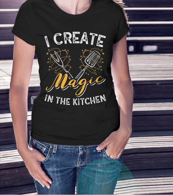 I Create Magic In The Kitchen Culinary Magic Stars Fork Whisk T-Shirt