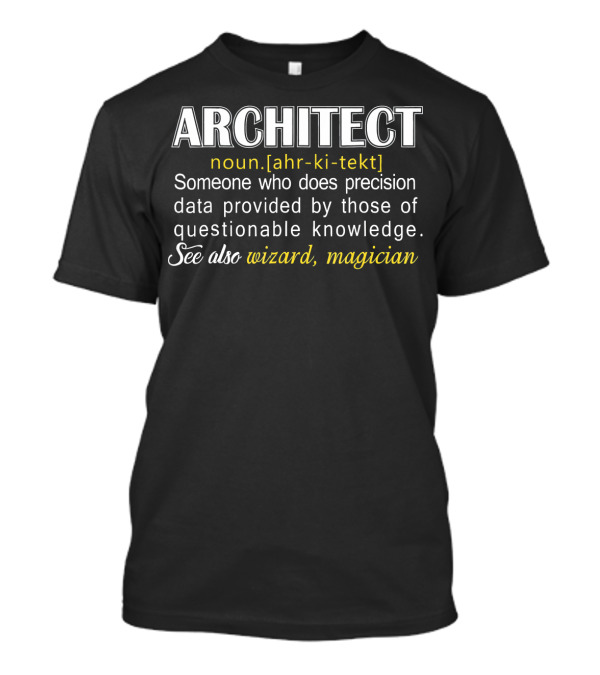 ARCHITECT Definition Humor Precision Wizard Magician T-Shirt