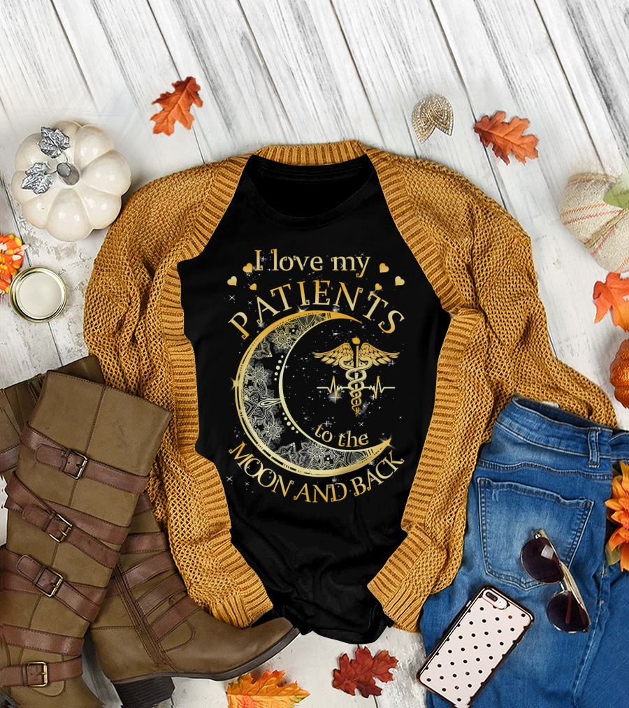 I Love My Patients to the Moon and Back Golden Caduceus and Crescent Moon T-Shirt