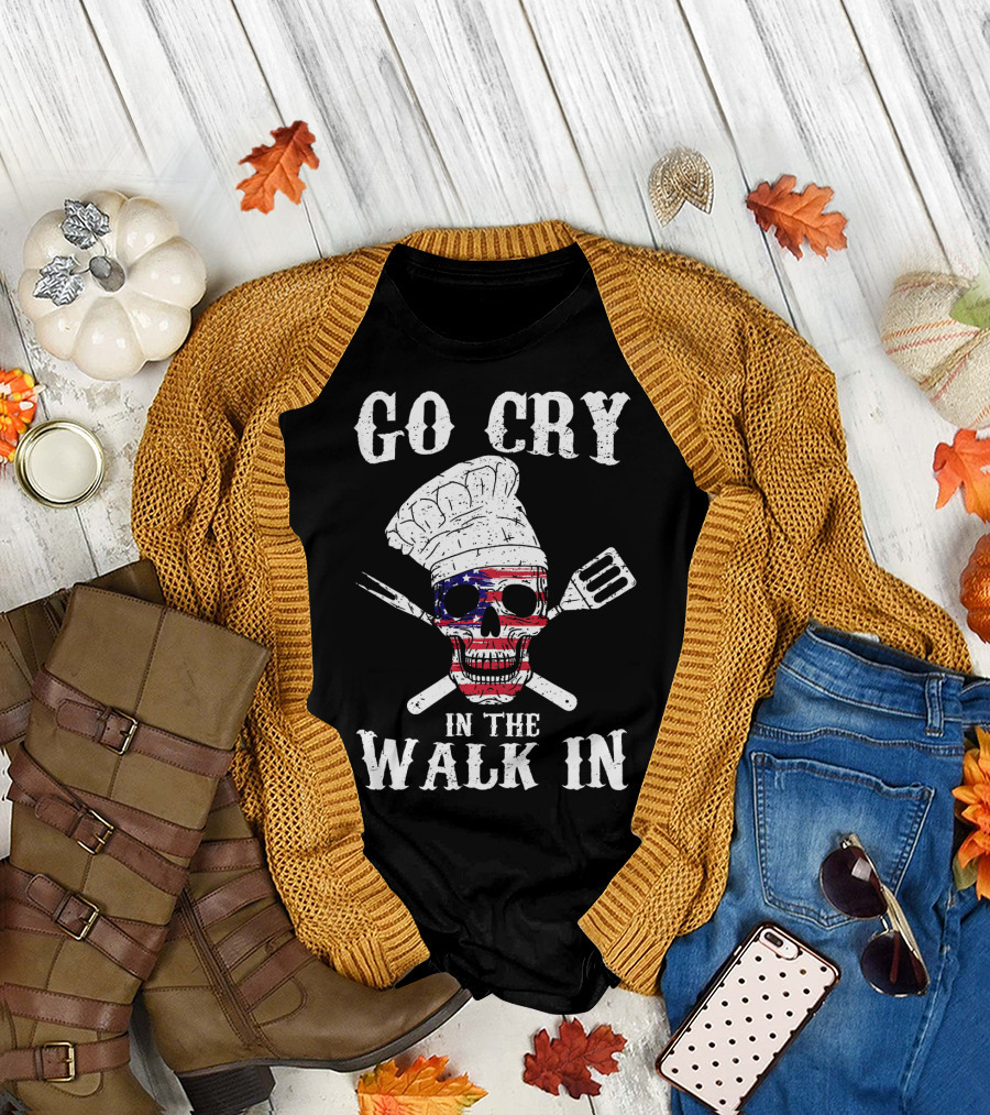 Go Cry In The Walk In Skull Chef Hat American Flag Crossbones T-Shirt