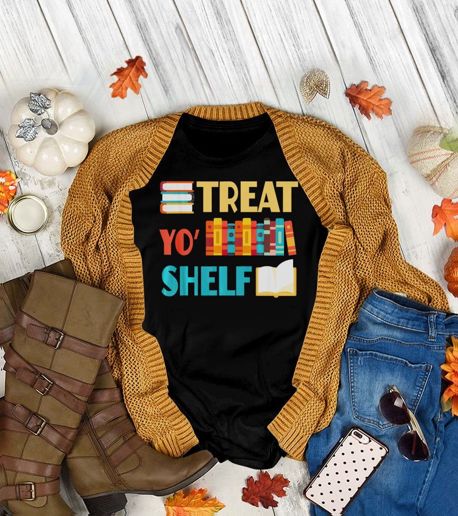 Treat Yo' Shelf Funny Book Reader T-Shirt