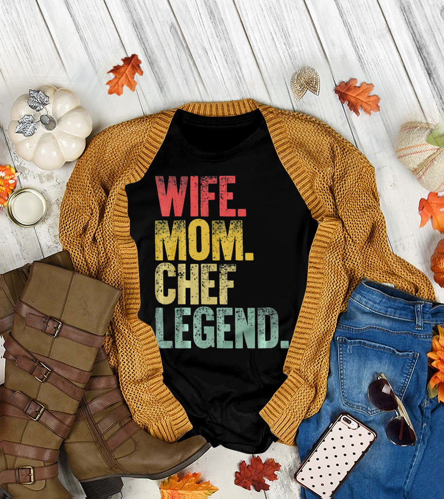 Wife Mom Chef Legend Mother Women Funny Wife T-Shirt