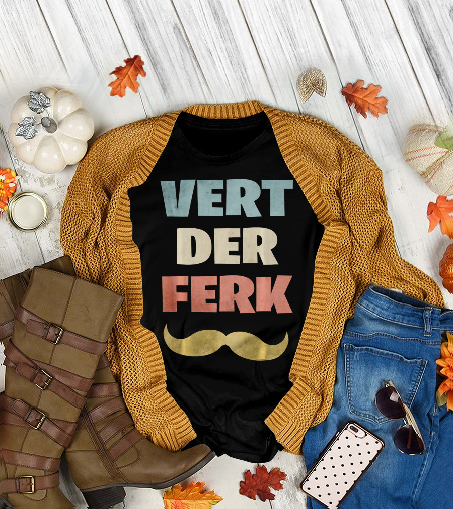 Vert Der Ferk Chef Meme Mustache Text T-Shirt
