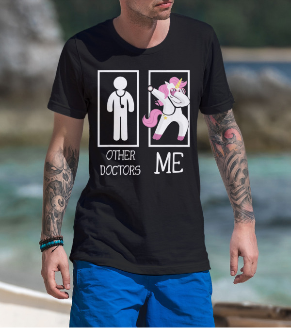 Other Doctors Me Unicorn Dabbing T-Shirt