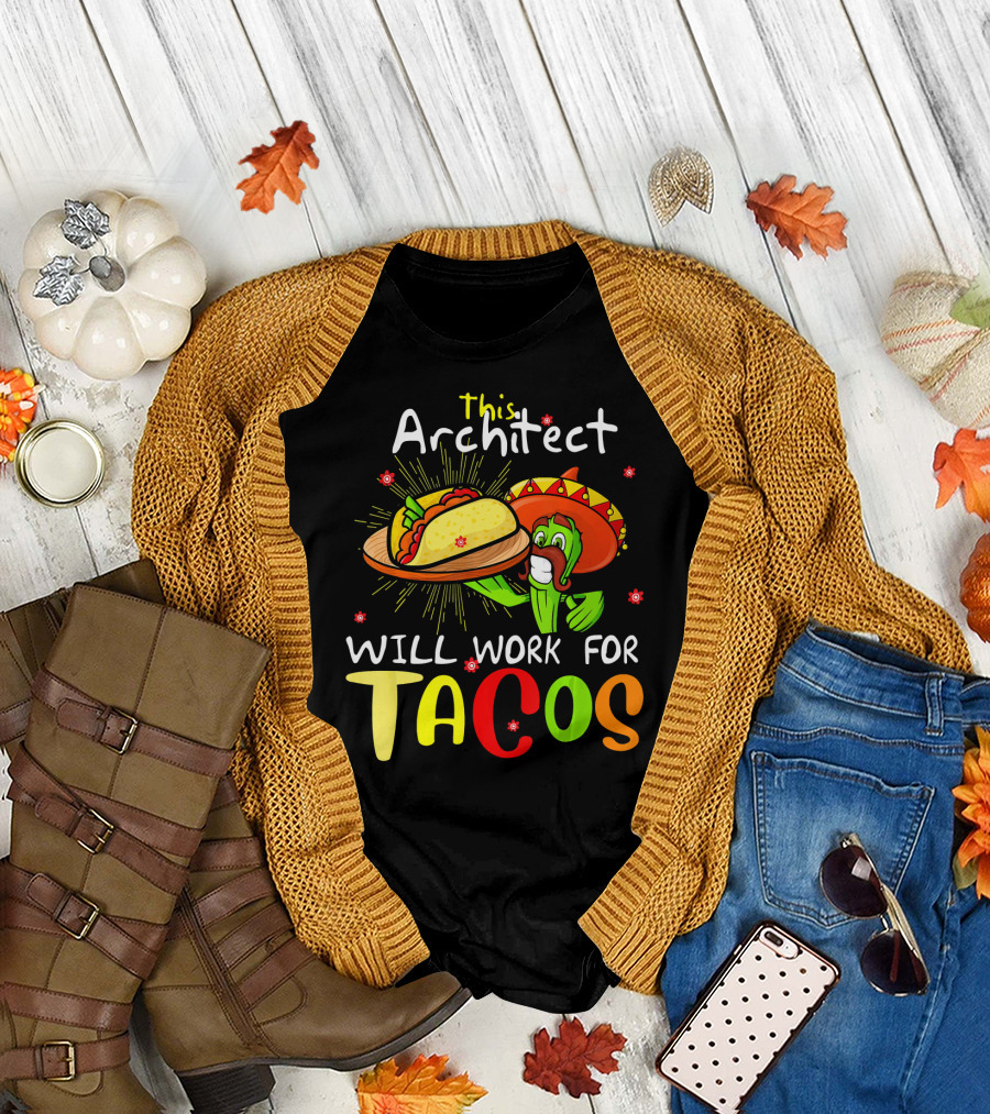 This Architect Will Work For Tacos Cinco Cactus Sombrero Fiesta T-Shirt