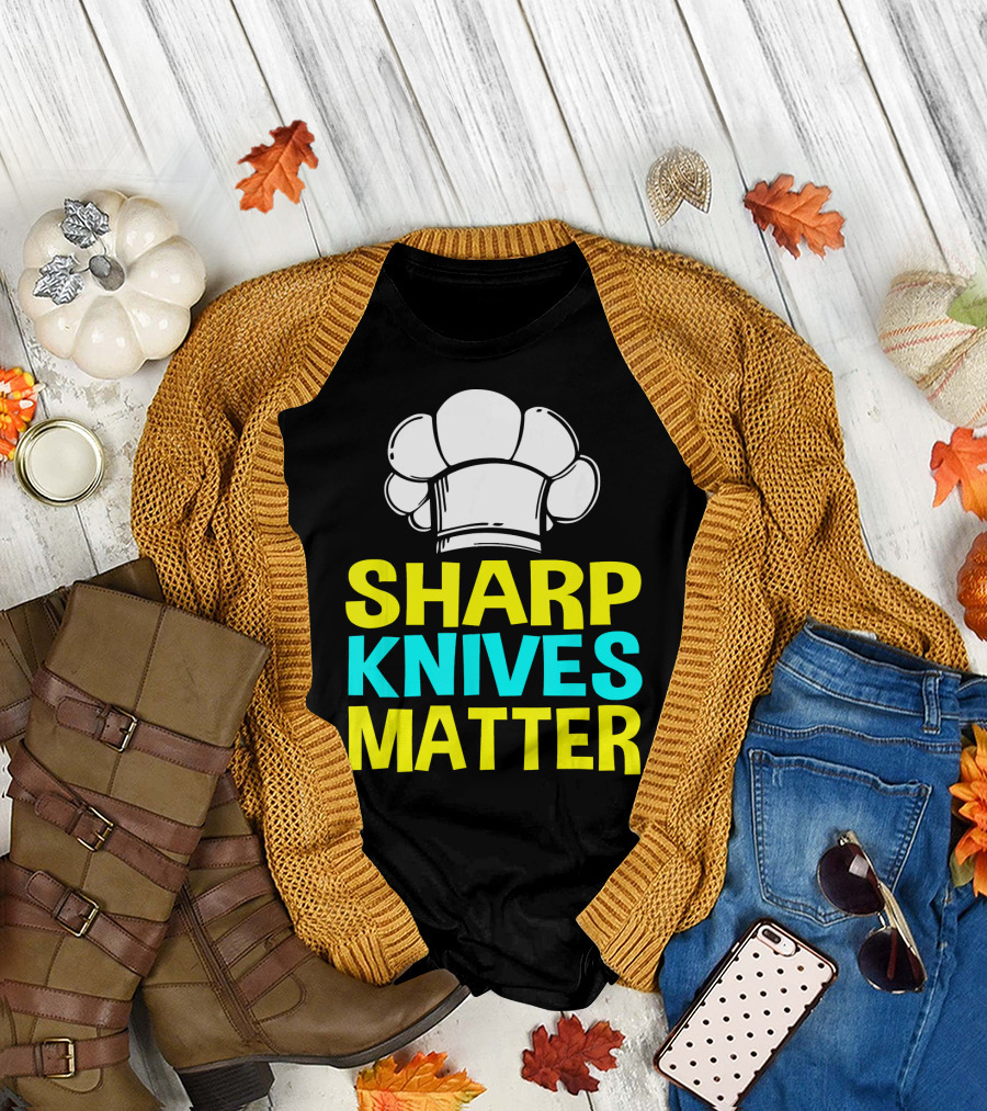 Sharp Knives Matter Chef Cooking Hat T-Shirt