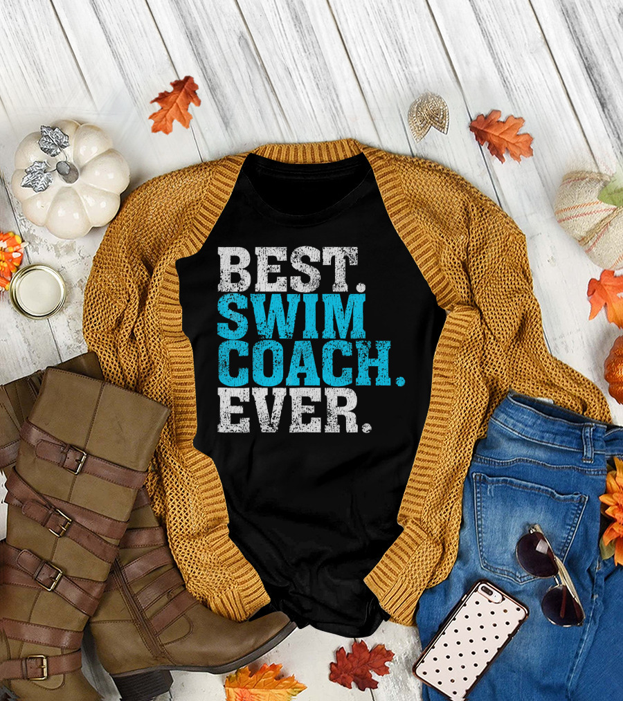 BEST SWIM COACH EVER SWIM COACH T-Shirt