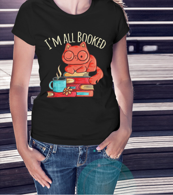 I'm All Booked Cat Kitten With Books And Coffee T-Shirt