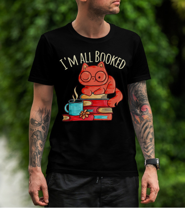 I'm All Booked Cat Kitten With Books And Coffee T-Shirt