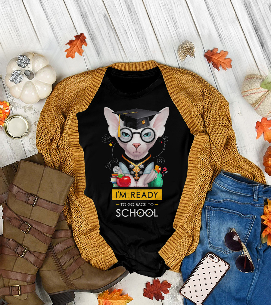 Sphynx Cat I'm Ready to Go Back to School Graduation T-Shirt