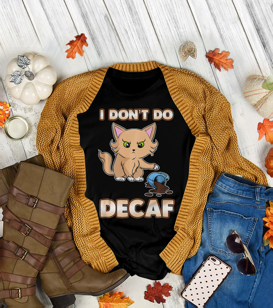 I Don't Do Decaf Cute Funny Adorable Cat With Coffee Cup T-Shirt