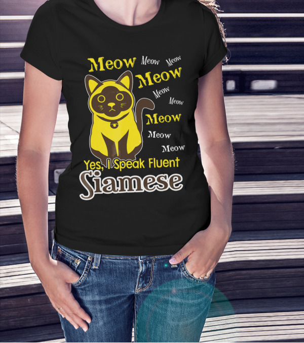 Yes, I Speak Fluent Meow Meow Siamese T-Shirt
