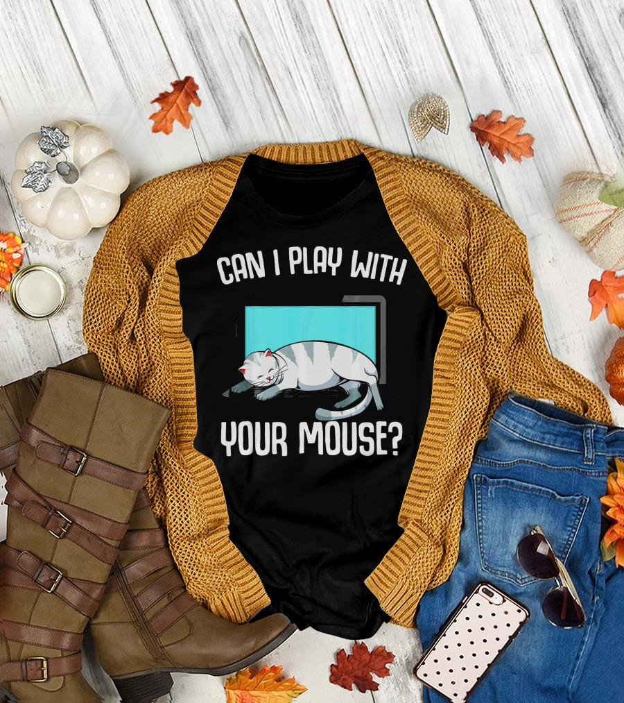 Can I Play with Your Mouse Cat on Keyboard T-Shirt
