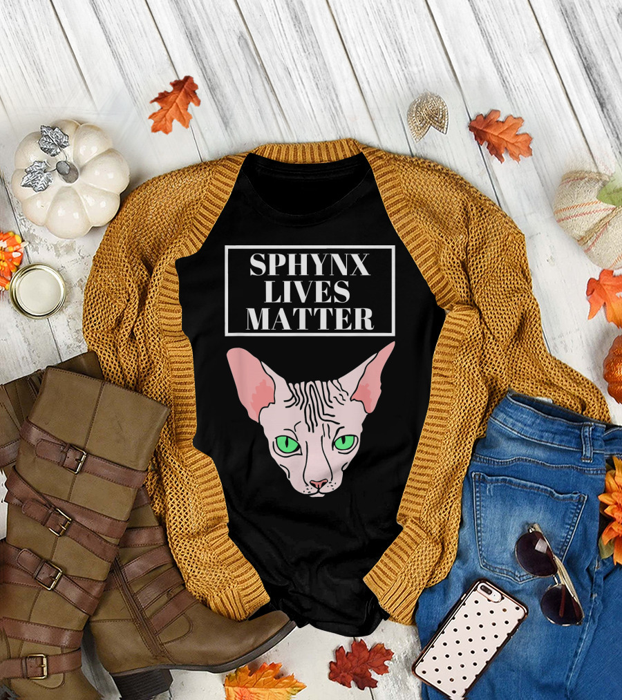 SPHYNX LIVES MATTER Funny Cat Joke Sphynx T-Shirt