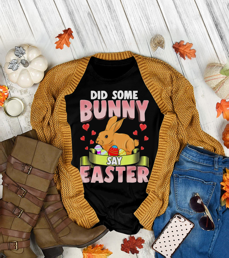 Did Some Bunny Say Easter Cute Funny Bunny Rabbit Easter Egg Hearts T-Shirt