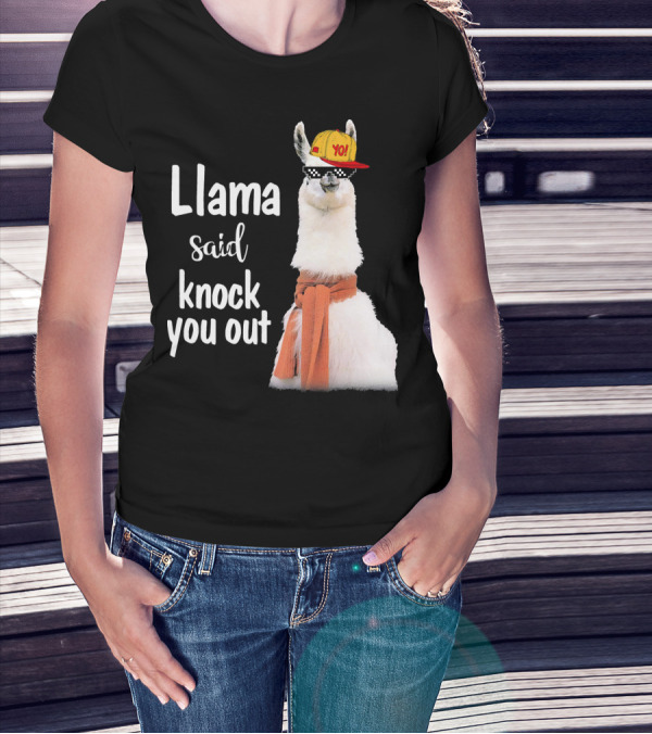 Yo Cool Llama Said Knock You Out T-Shirt