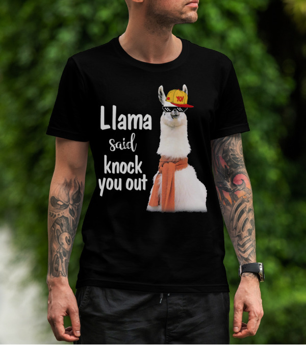 Yo Cool Llama Said Knock You Out T-Shirt