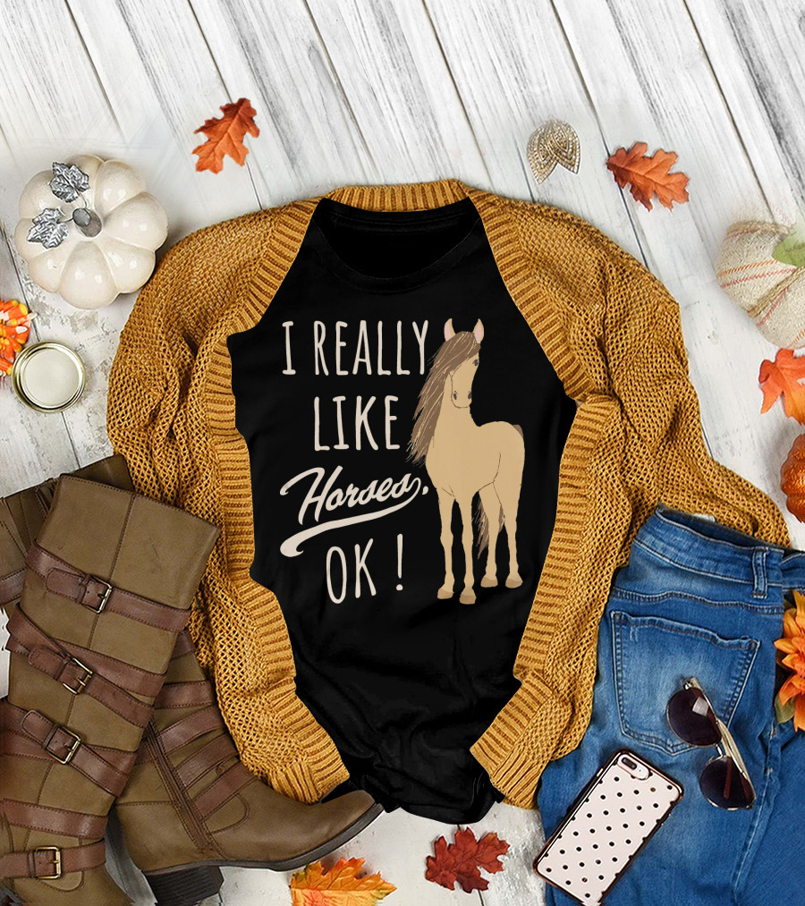 I Really Like Horses, OK Cute Horse and Girls T-Shirt