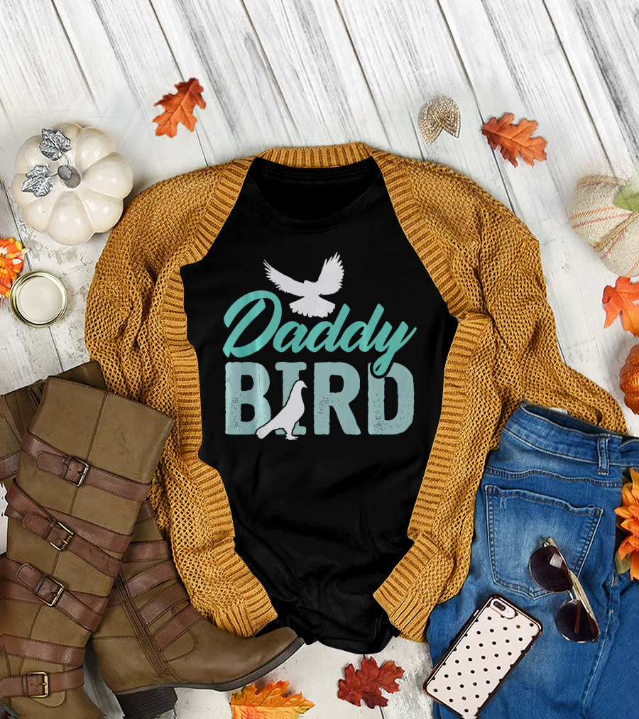 Daddy Bird with Funny Pigeon and Flying Bird T-Shirt