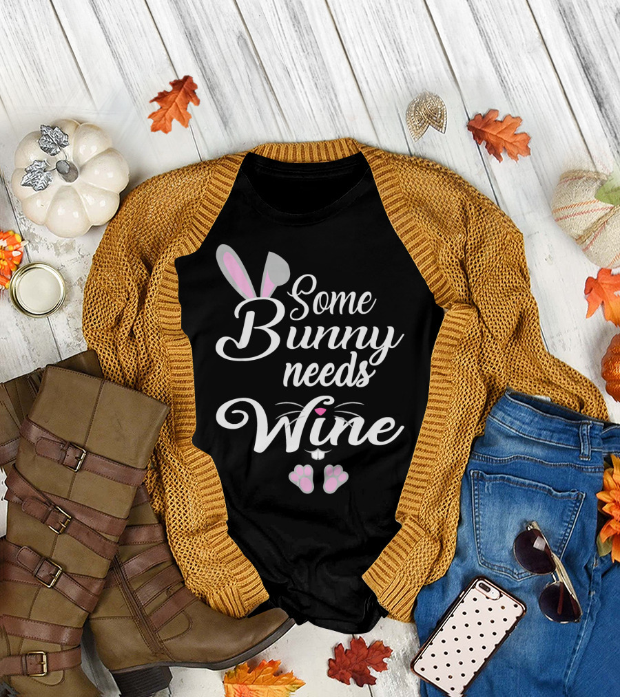 Some Bunny Needs Wine Cute Easter Theme with Bunny Ears and Paws T-Shirt