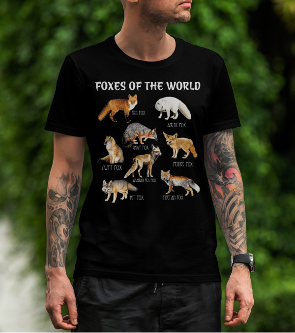 Foxes Of The World Red Arctic Gray Swift Fennec Kit Andean Tibetan Fox Animals Edu T-Shirt