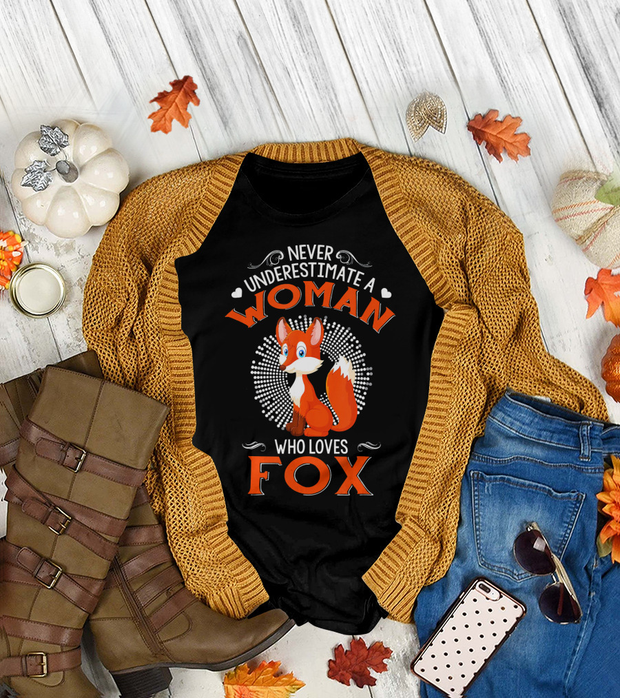 Never Underestimate a Woman Who Loves Fox T-Shirt