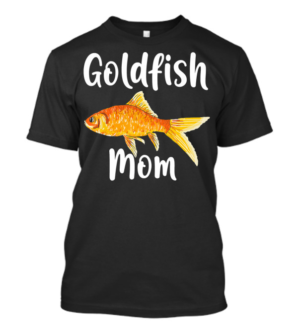 Goldfish Mom Funny Goldfish Lover Anima T-Shirt