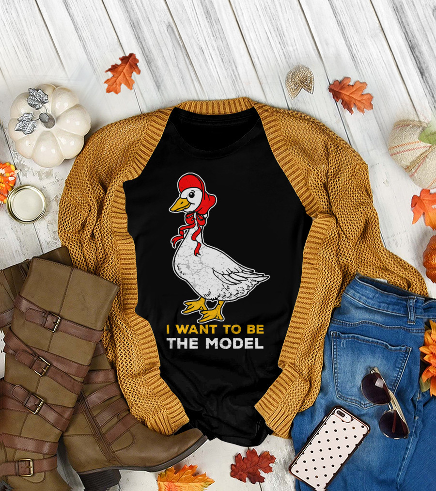 I Want to Be the Model Goose with Red Hat T-Shirt