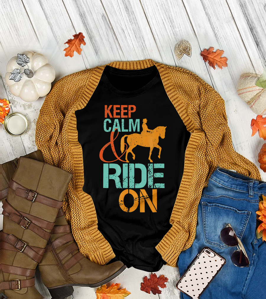 Keep Calm and Ride On Horseback Riding T-Shirt
