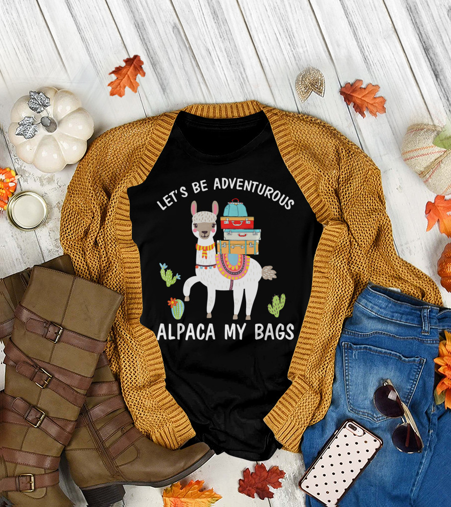 Let's Be Adventurous Alpaca My Bags Llama Alpaca Funny Camping T-Shirt