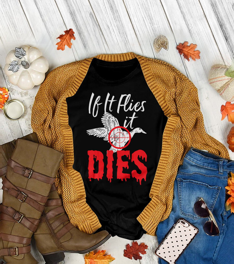 If It Flies It Dies Duck Target Hunting Goose T-Shirt