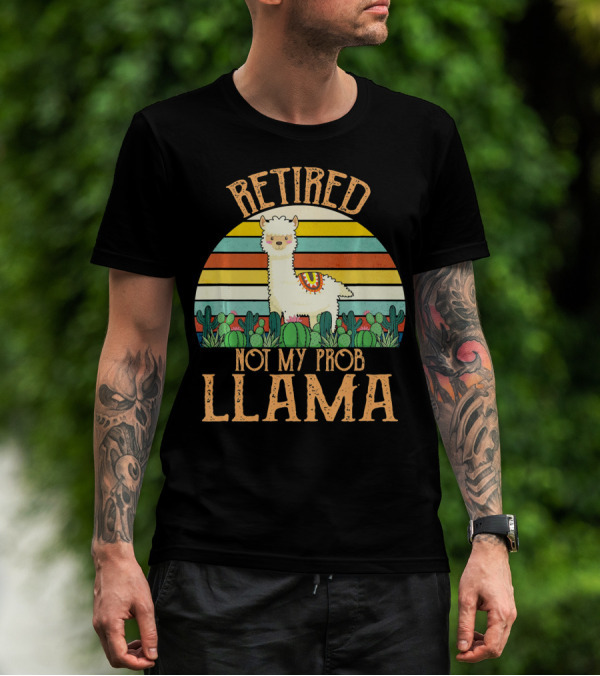 Retired Not My Prob Llama Retro Sunset Cactus Scene T-Shirt