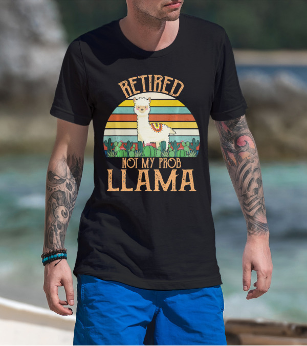 Retired Not My Prob Llama Retro Sunset Cactus Scene T-Shirt